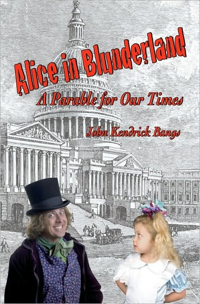 Alice in Blunderland: A Parable for Our Times