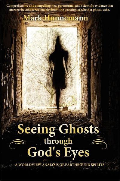 Seeing Ghosts through God's Eyes: A Worldview Analysis of Earthbound Spirits
