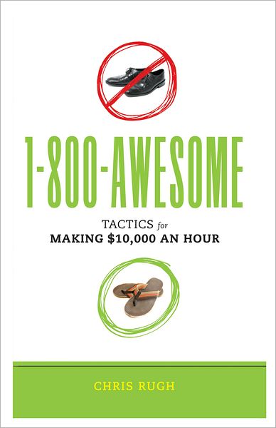 1-800-AWESOME: Tactics for Making $10,000 an Hour