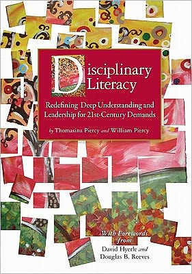 Disciplinary Literacy:: Redefining Deep Understanding and Leadership for 21st Century Demands