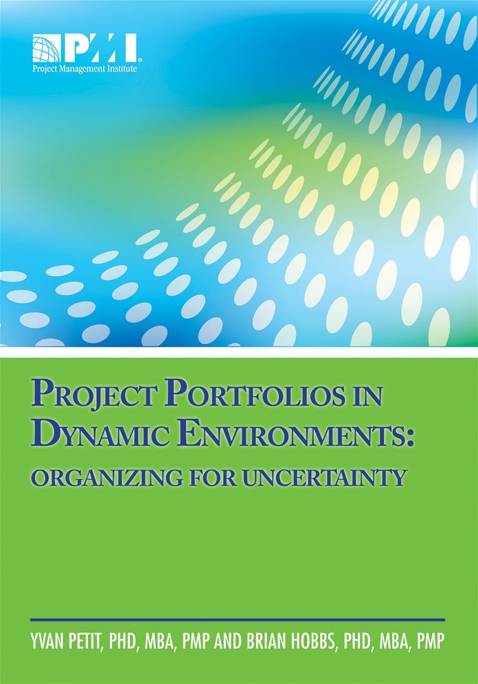 Project Portfolios in Dynamic Environments: Organizing for Uncertainty