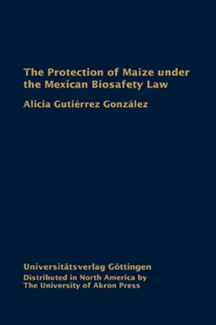 Protection of Maize under the Mexican Biosafety Law: Environment and Trade