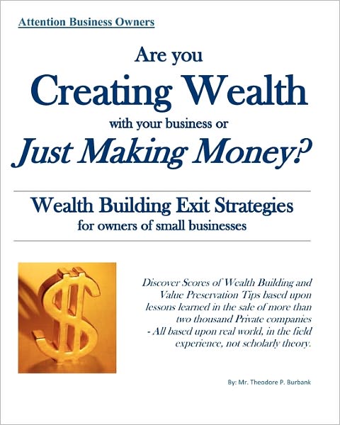 Are You Creating Wealth With Your Business Or Just Making Money?