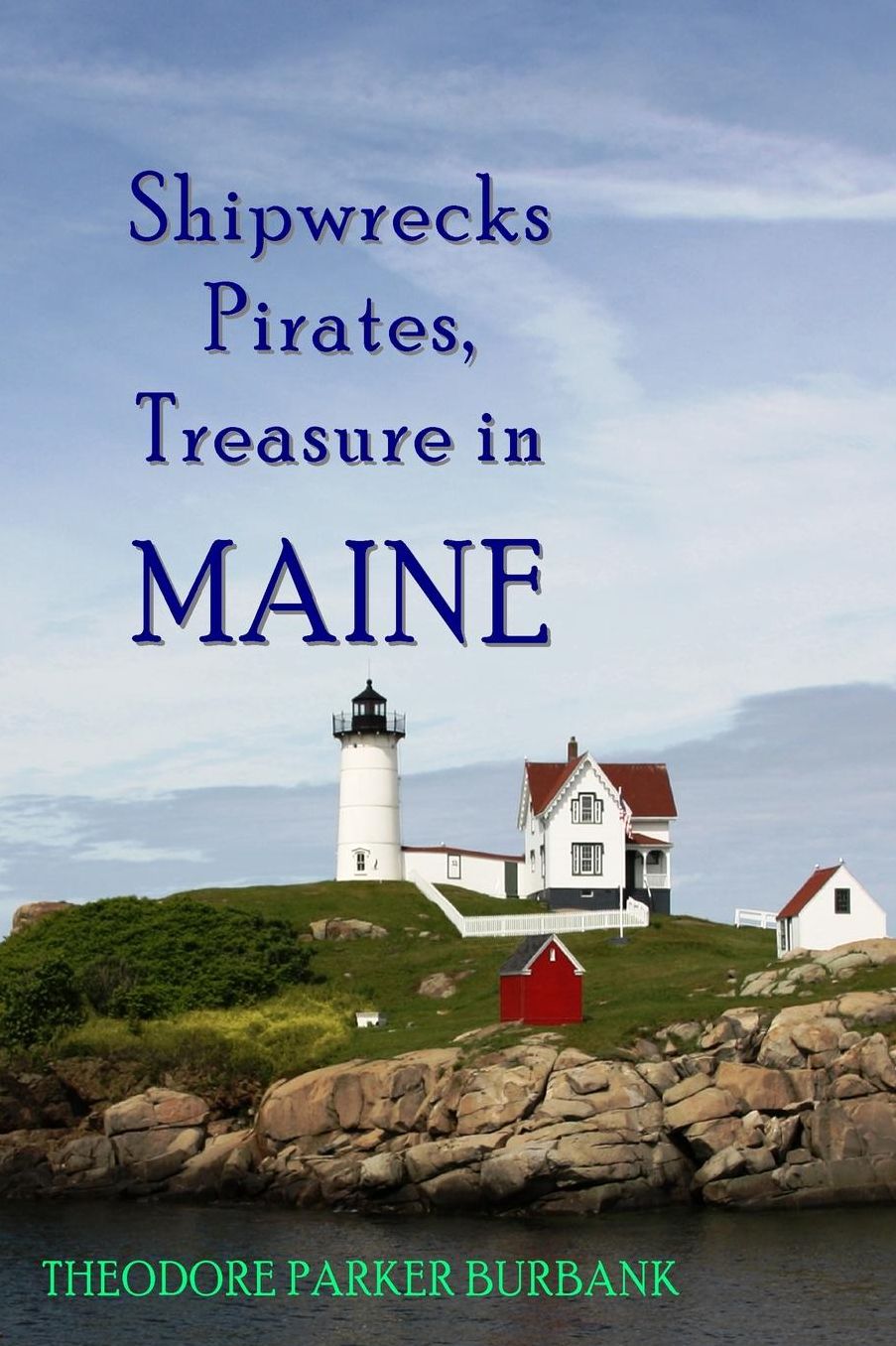 Shipwrecks, Pirates and Treasure in Maine: Why would pirates come to Maine? Where is their treasure to be found? Shipwrecks abound alaong Maine's rocky coast