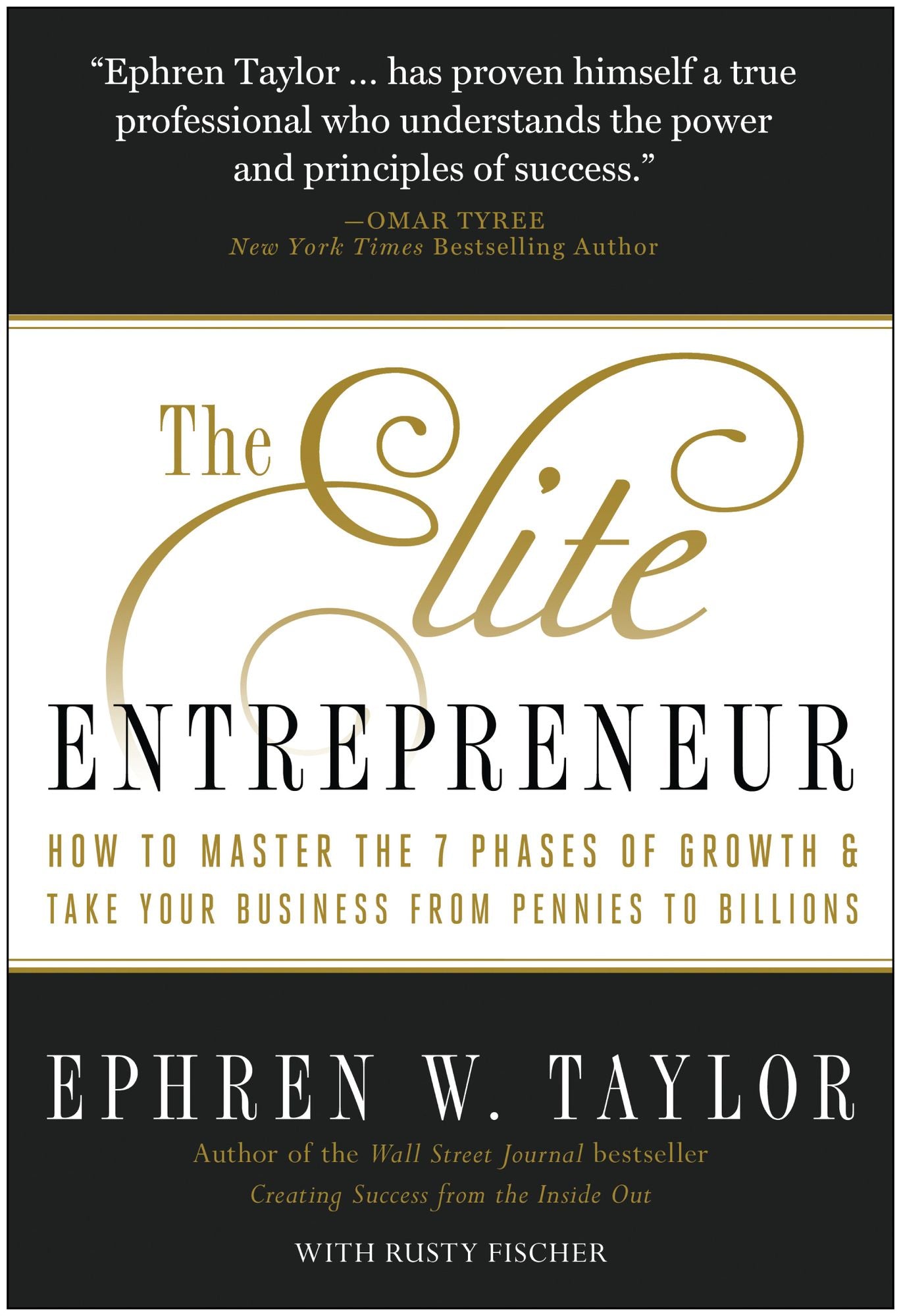 The Elite Entrepreneur: How to Master the 7 Phases of Growth and Take Your Business from Pennies to Billions