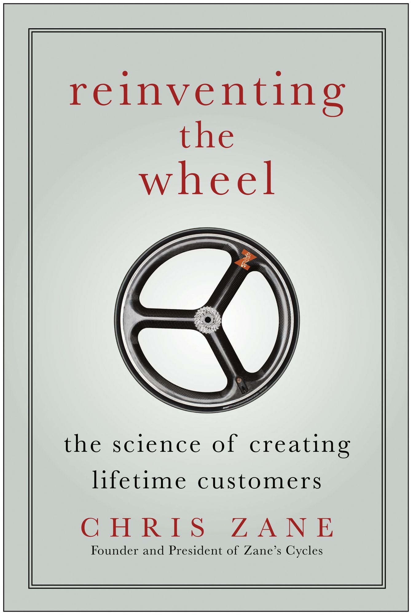 Reinventing the Wheel: The Science of Creating Lifetime Customers