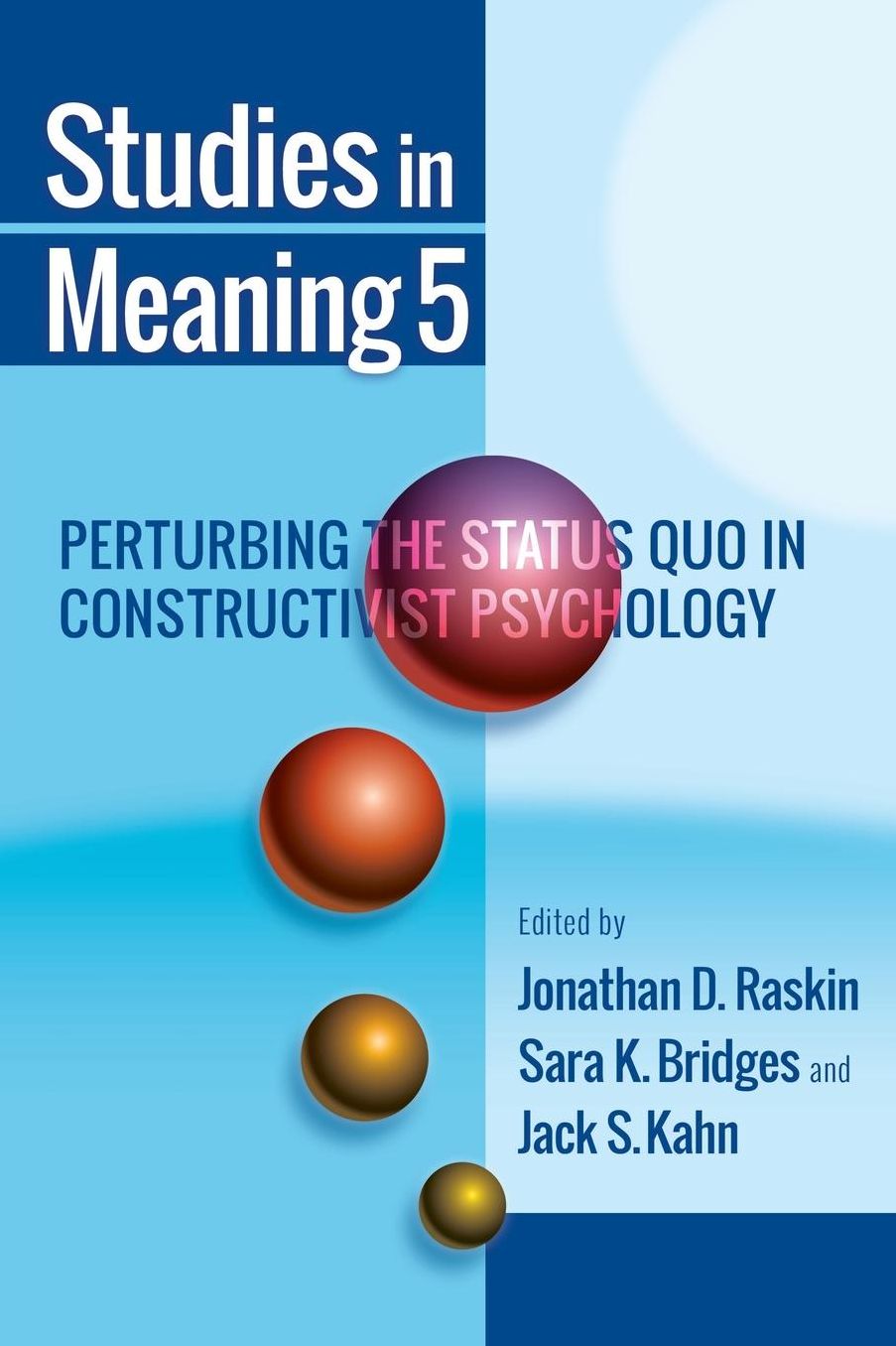 Studies in Meaning 5: Perturbing the Status Quo in Constructivist Psychology