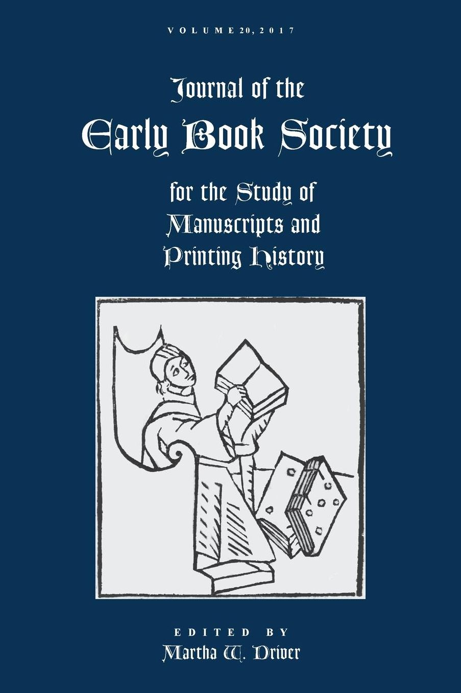 Journal of the Early Book Society Vol. 20: For the Study of Manuscripts and Printing History