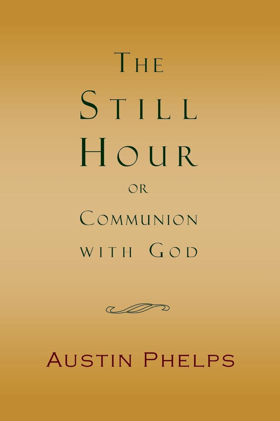 The Still Hour; or, Communion with God