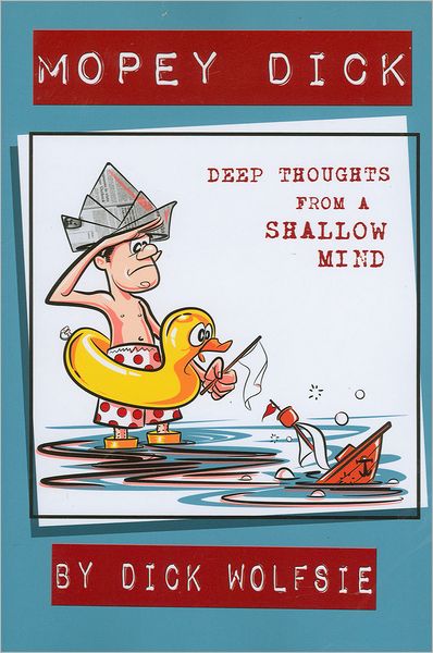 Mopey Dick: Deep Thoughts from a Shallow Mind
