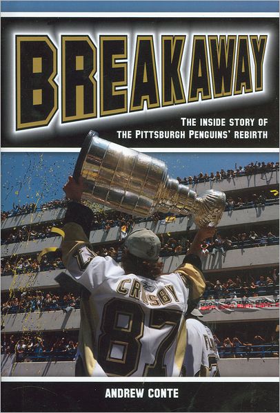 Breakaway: The Inside Story of the Pittsburgh Penguins' Rebirth