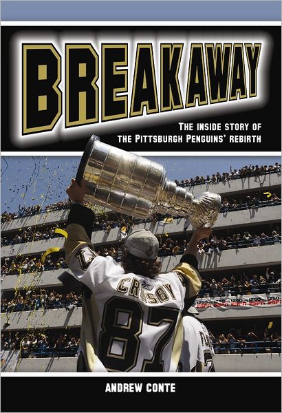 Breakaway: The Inside Story of the Pittsburgh Penguins' Rebirth