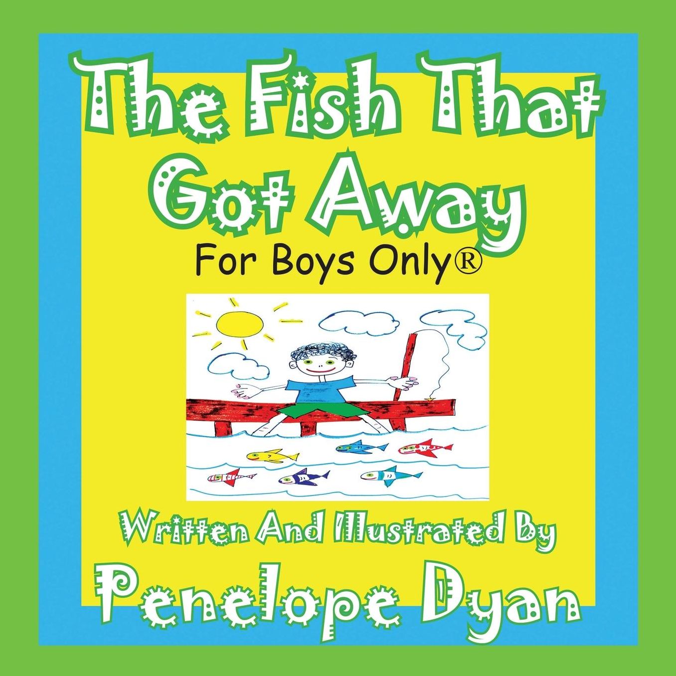 The Fish That Got Away---For Boys Only