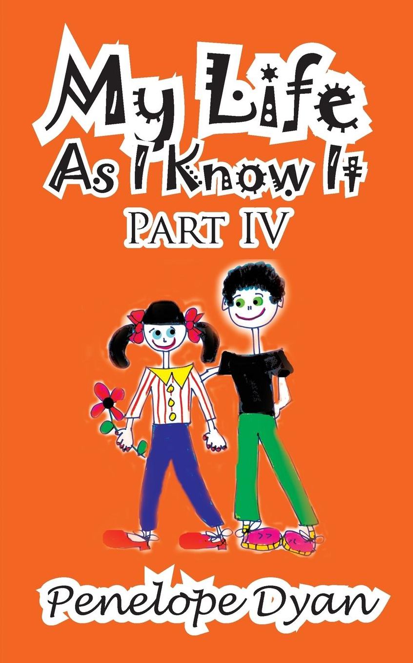 My Life As I Know It--Part Iv