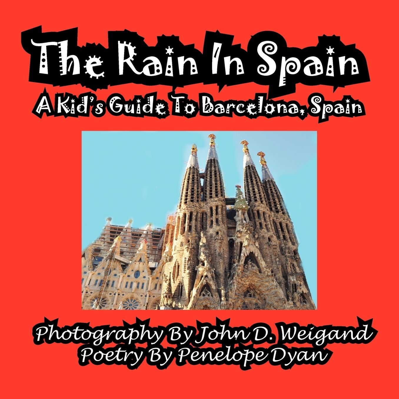The Rain In Spain---A Kid's Guide To Barcelona, Spain