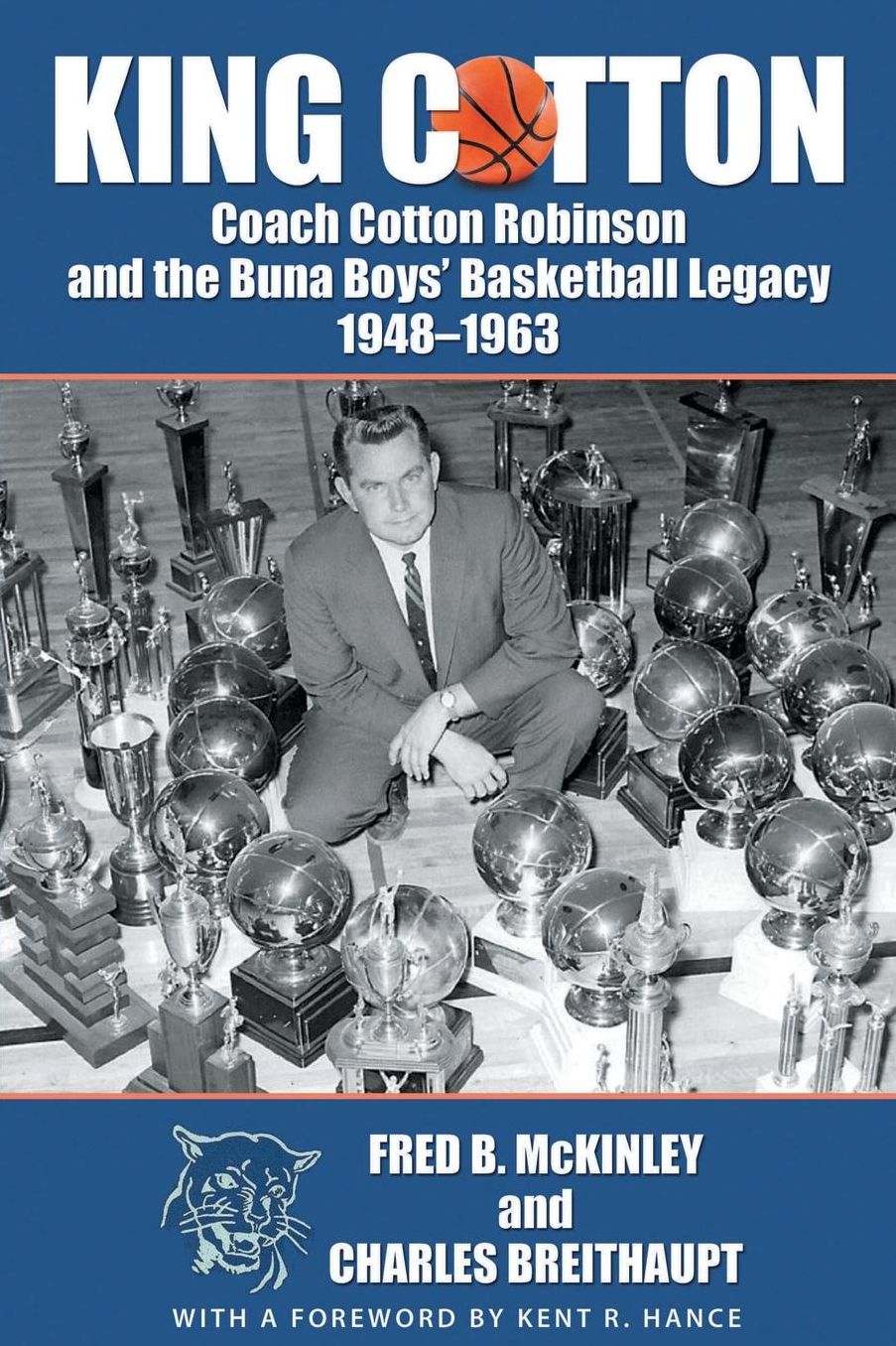 King Cotton: Coach Cotton Robinson and the Buna Boy's Brasketball Legacy, 1948-1963