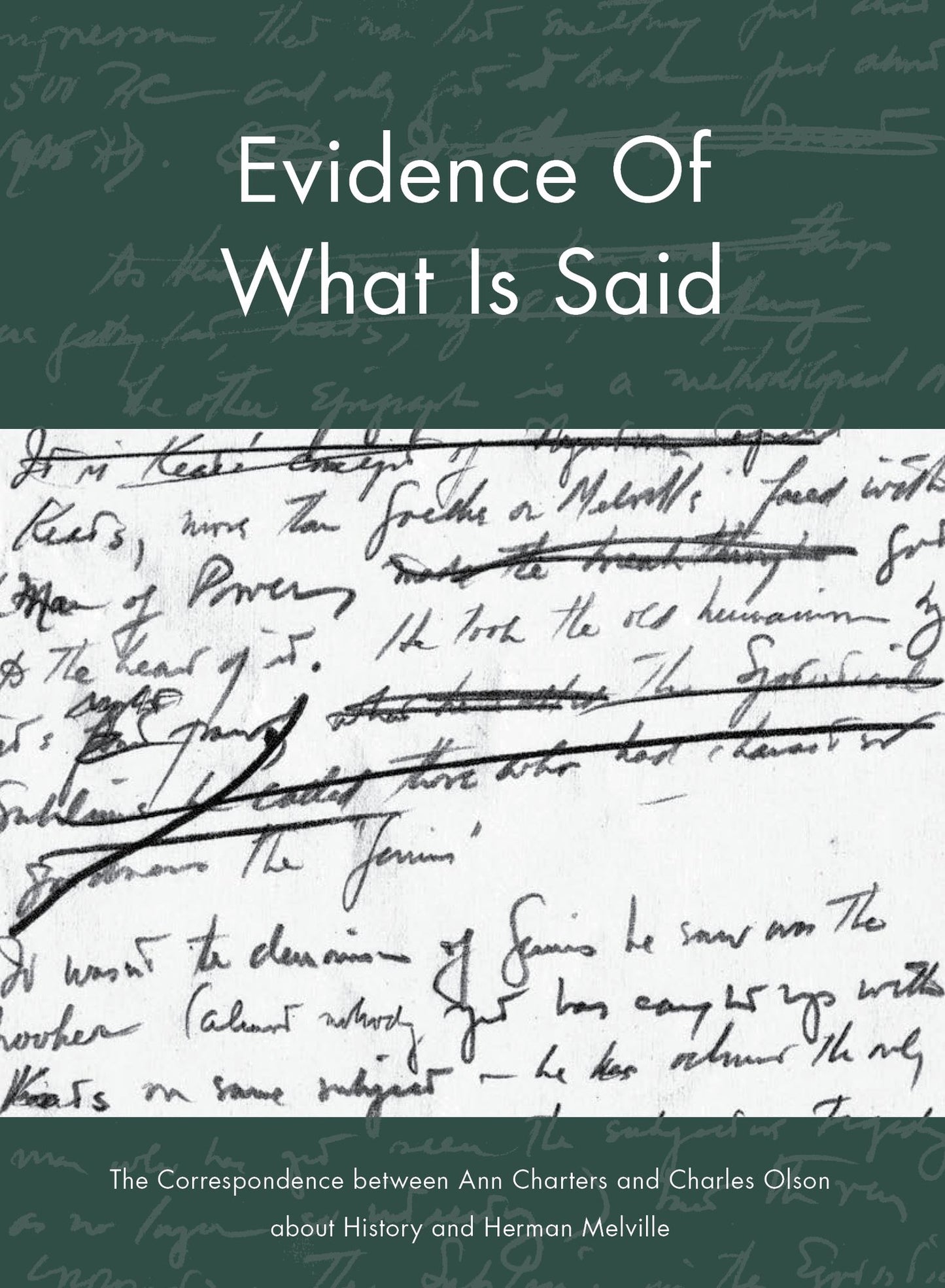 Evidence of What Is Said: The Correspondence between Ann Charters and Charles Olson about History and Herman Melville
