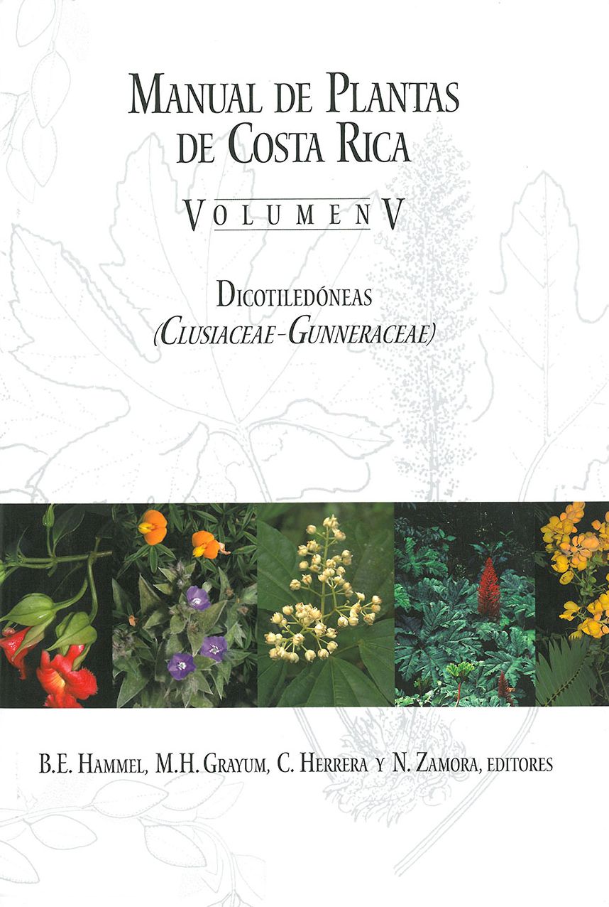 Manual de Plantas de Costa Rica, Volumen V: Dicotiledoneas (Clusiaceae-Gunneraceae)
