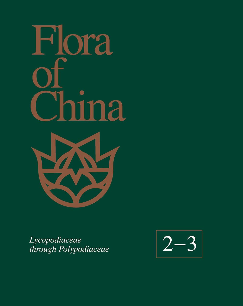 Flora of China, Volume 2-3: Lycopodiaceae through Polypodiaceae