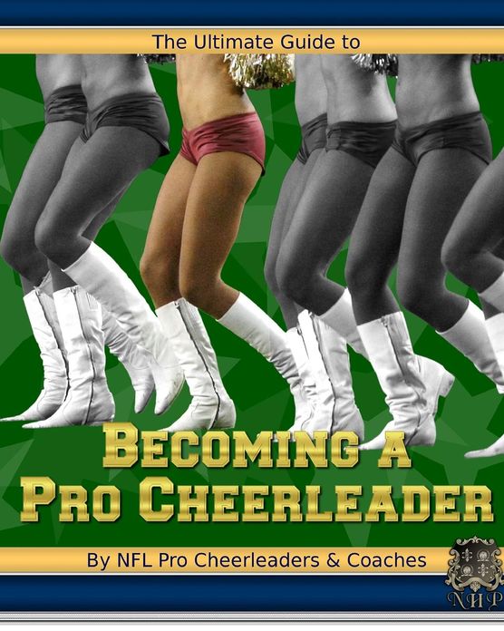 The Ultimate Guide to Becoming a Pro Cheerleader, 2nd Edition