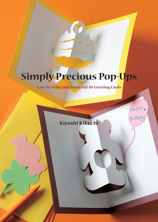 Simply Precious Pop-Ups: Easy-to-Make and Beautiful 3D Greeting Cards