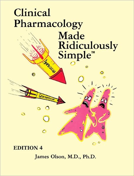 Clinical Pharmacology Made Ridiculously Simple