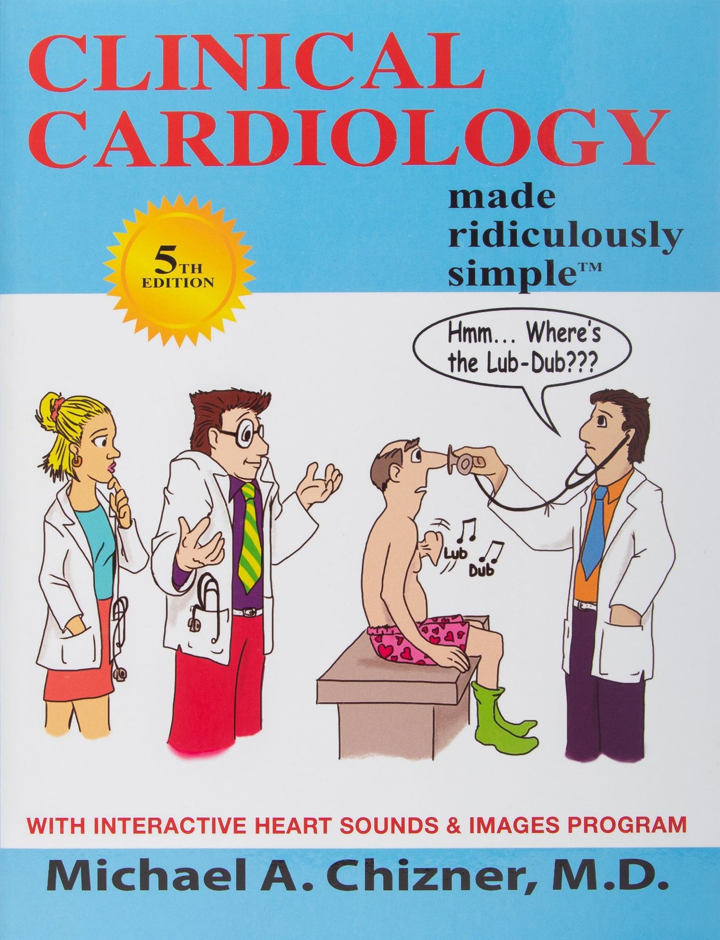 Clinical Cardiology Made Ridiculously Simple