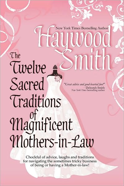 The Twelve Sacred Traditions Of Magnificent Mothers-in-Law