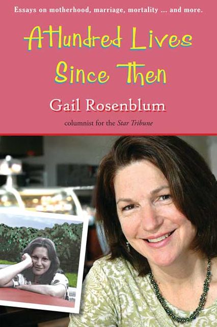 A Hundred Lives Since Then: Essays on Motherhood, Marriage, Mortality and More