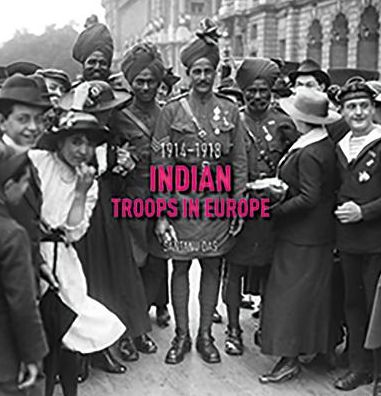 Indian Troops in Europe: 1914-1918