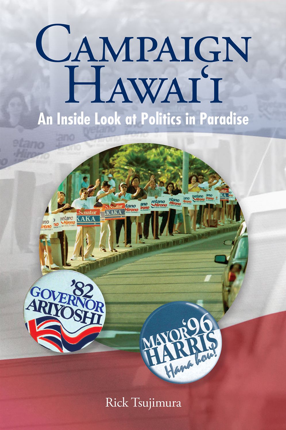 Campaign Hawaii: An Inside Look at Politics in Paradise