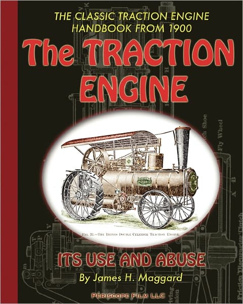 The Traction Engine Its Use And Abuse
