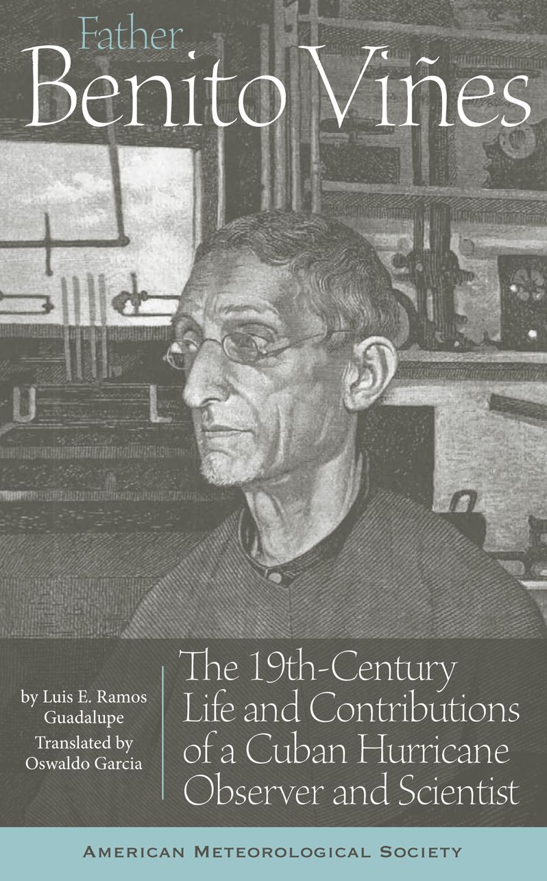Father Benito Vines: The 19th-Century Life and Contributions of a Cuban Hurricane Observer and Scientist