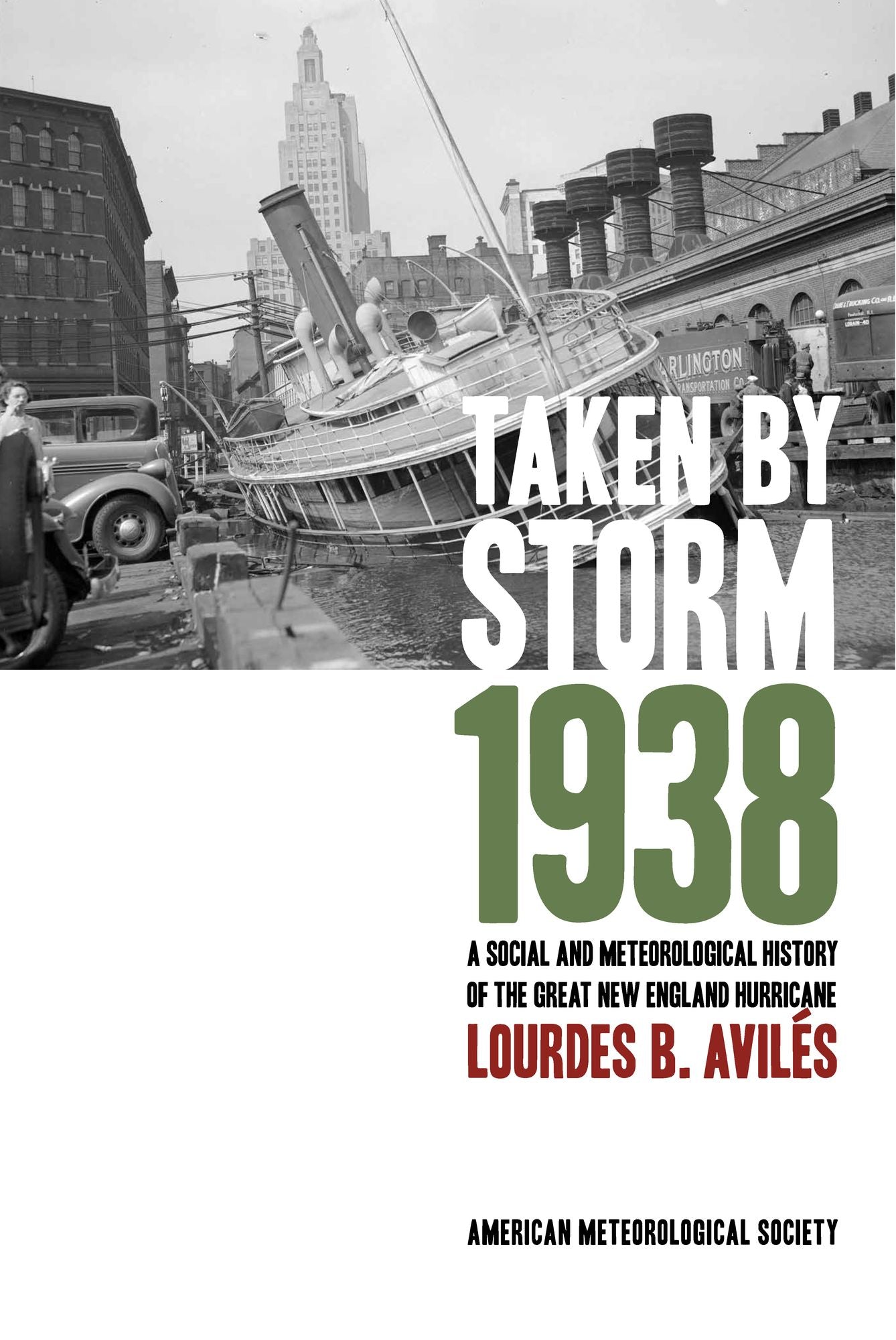 Taken by Storm, 1938: A Social and Meteorological History of the Great New England Hurricane