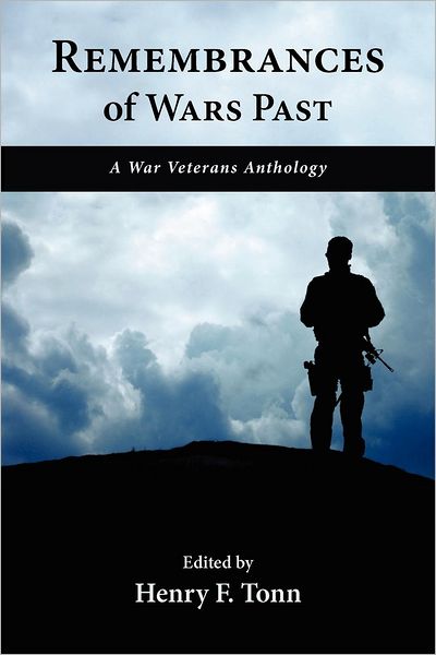 Remembrances of Wars Past: A War Veterans Anthology