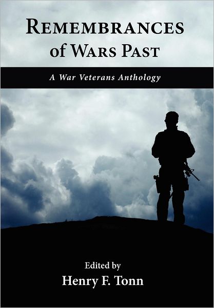 Remembrances of Wars Past: A War Veterans Anthology