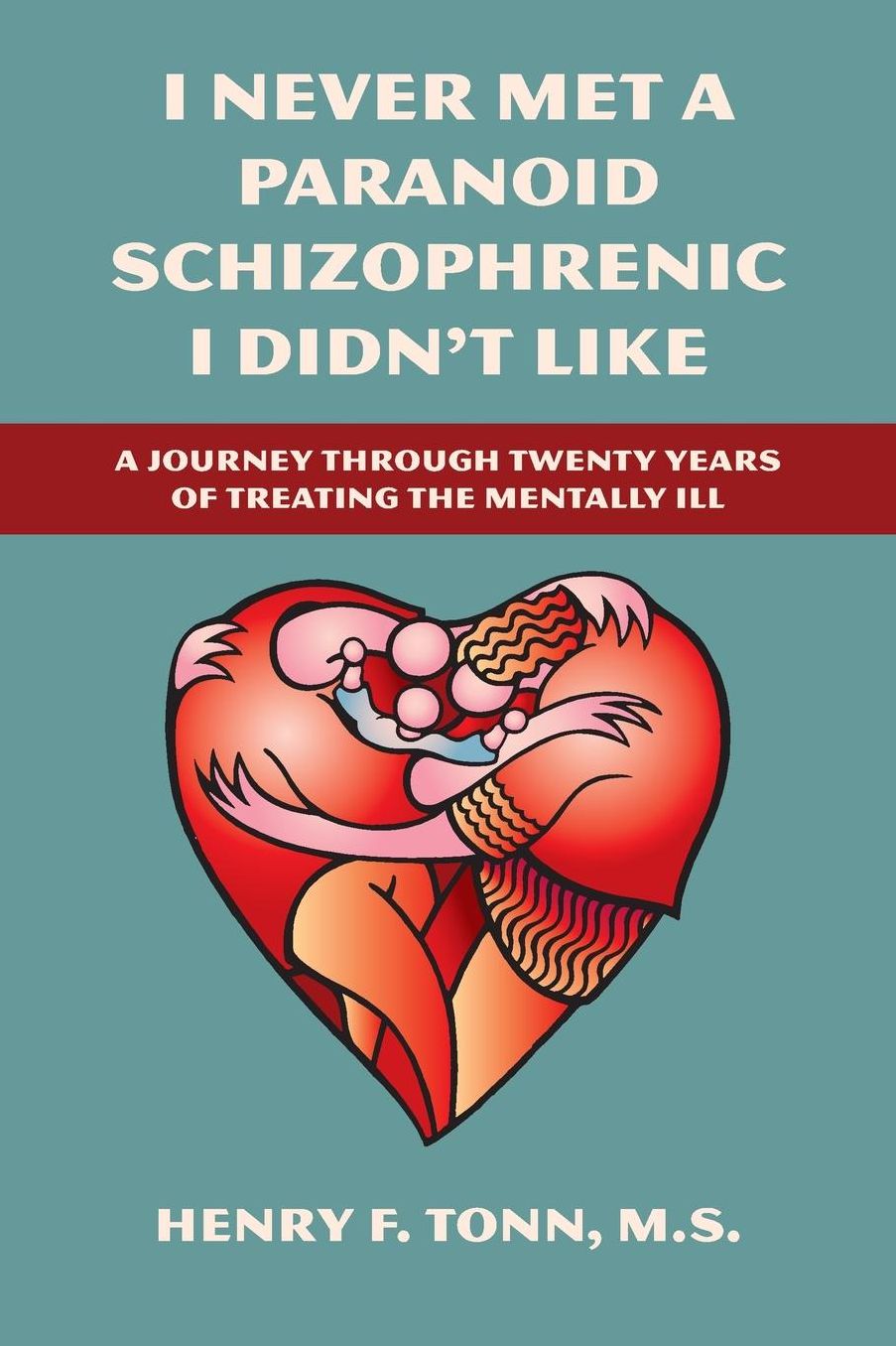 I Never Met a Paranoid Schizophrenic I Didn't Like