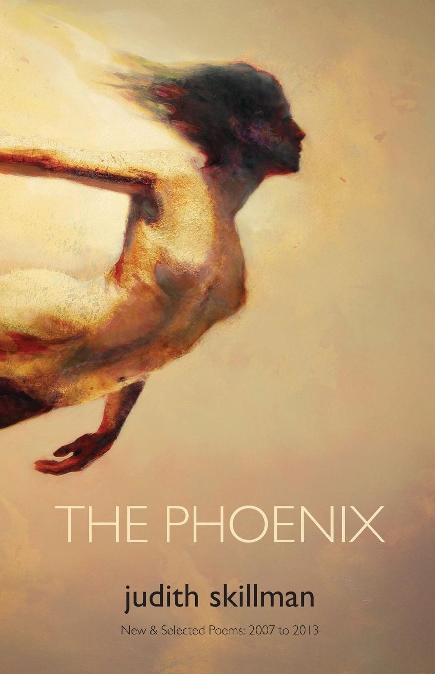 The Phoenix: New & Selected poems 2007 - 2013