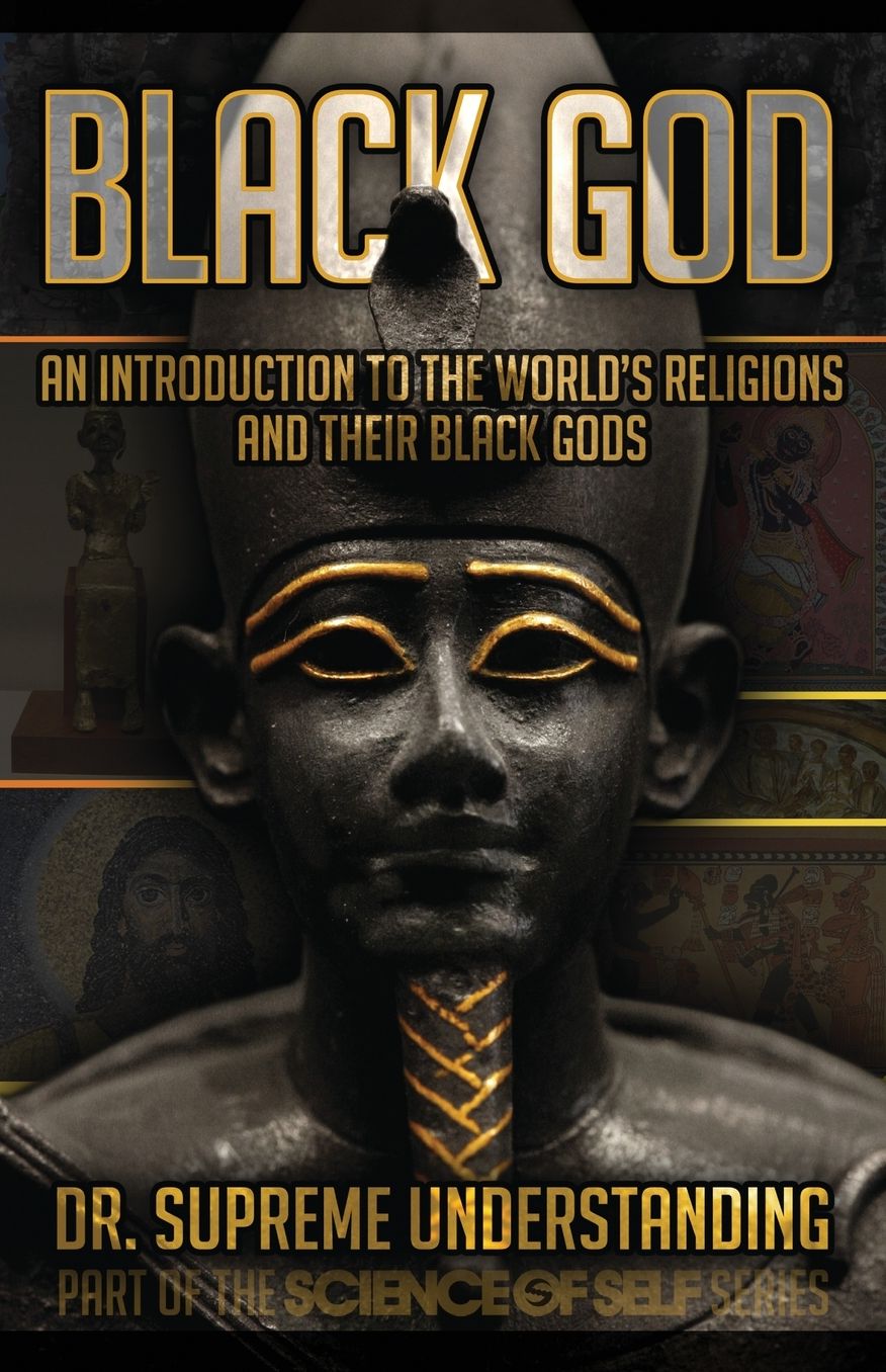 Black God: An Introduction to the World's Religions and Their Black Gods
