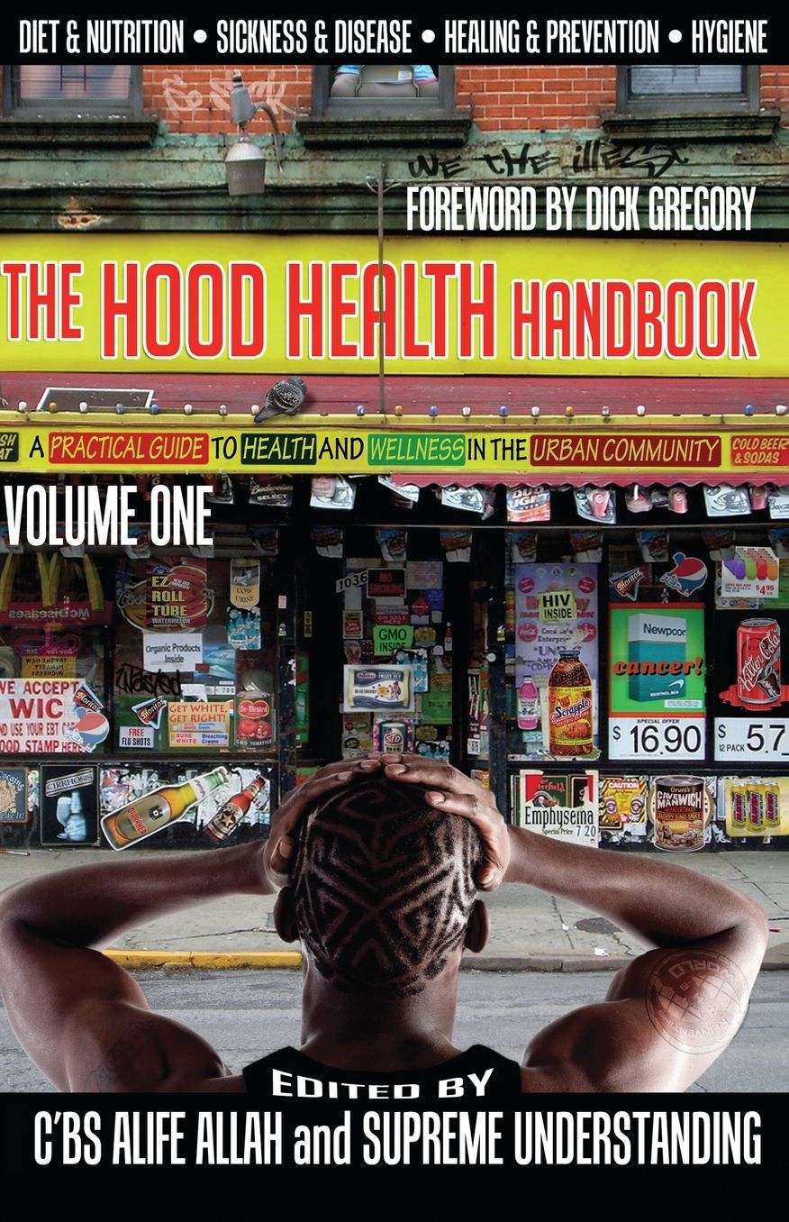 The Hood Health Handbook: A Practical Guide to Health and Wellness in the Urban Community, Volume One