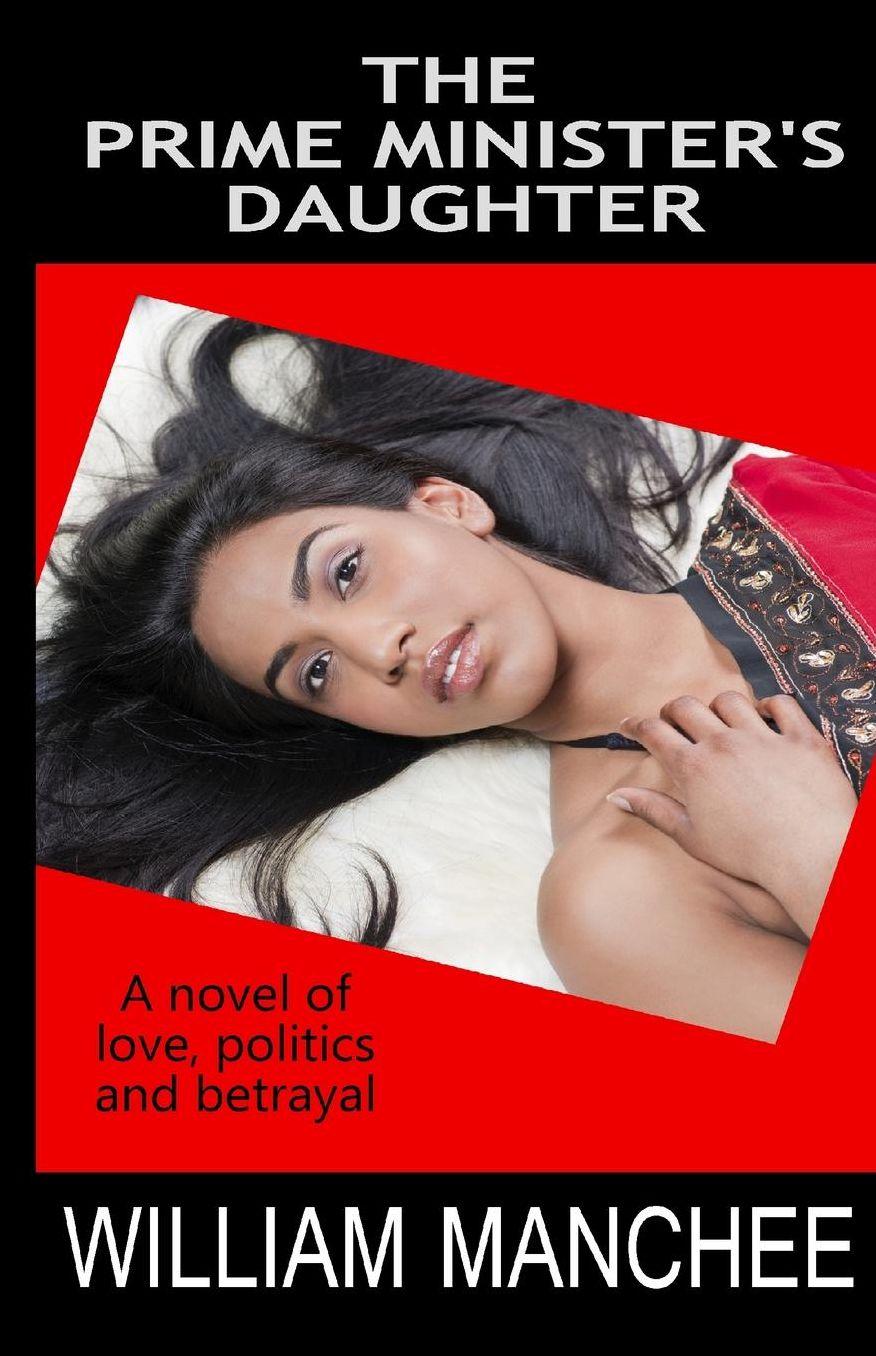 The Prime Minister's Daughter: A Novel of Love, Politics and Betrayal