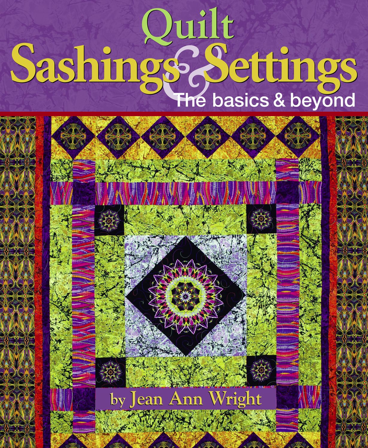 Quilt Sashings & Settings: The basics & beyond