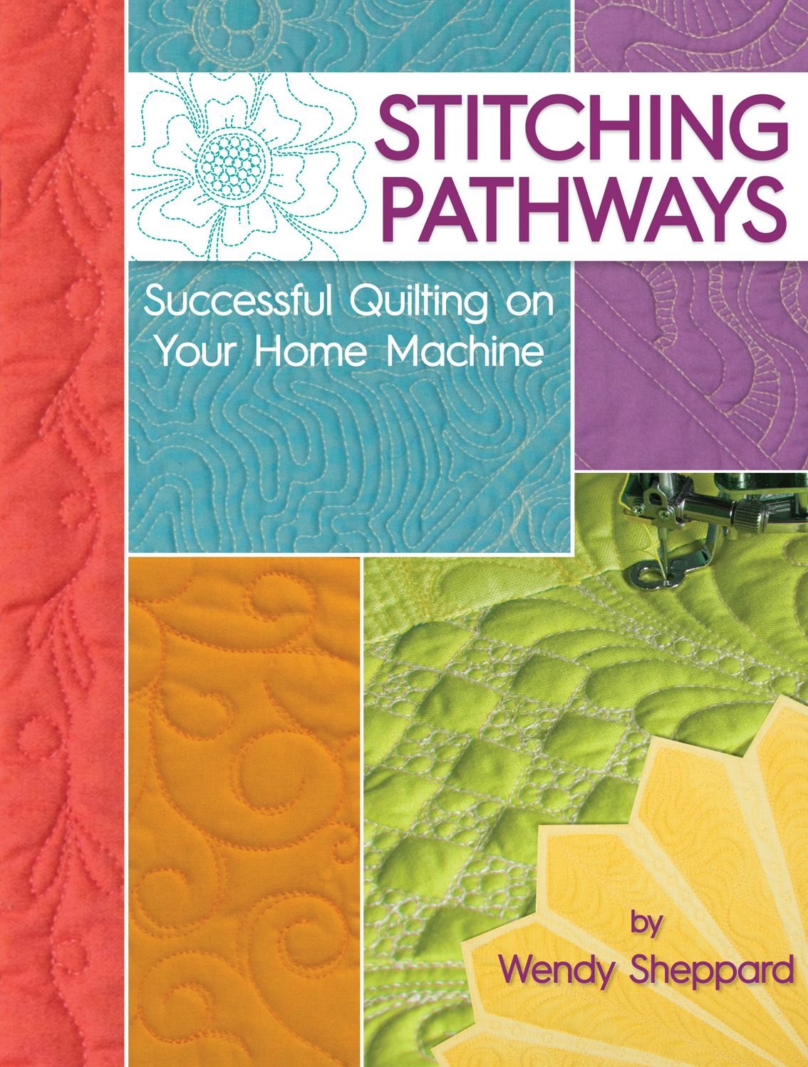 Stitching Pathways: Successful quilting on your home machine