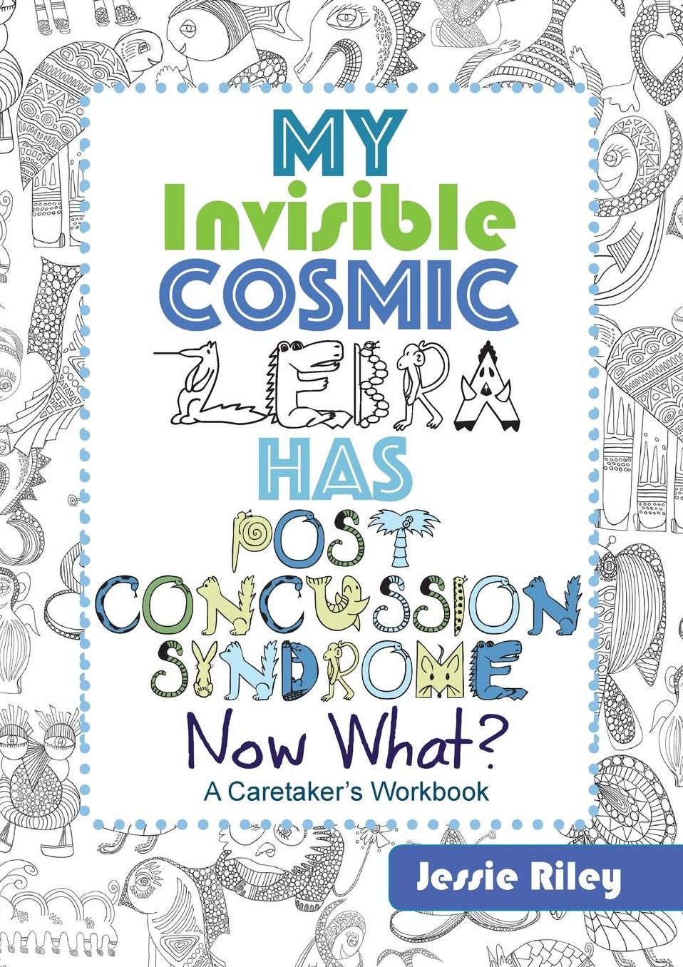 My Invisible Cosmic Zebra Has Post Concussion Syndrome - Now What?