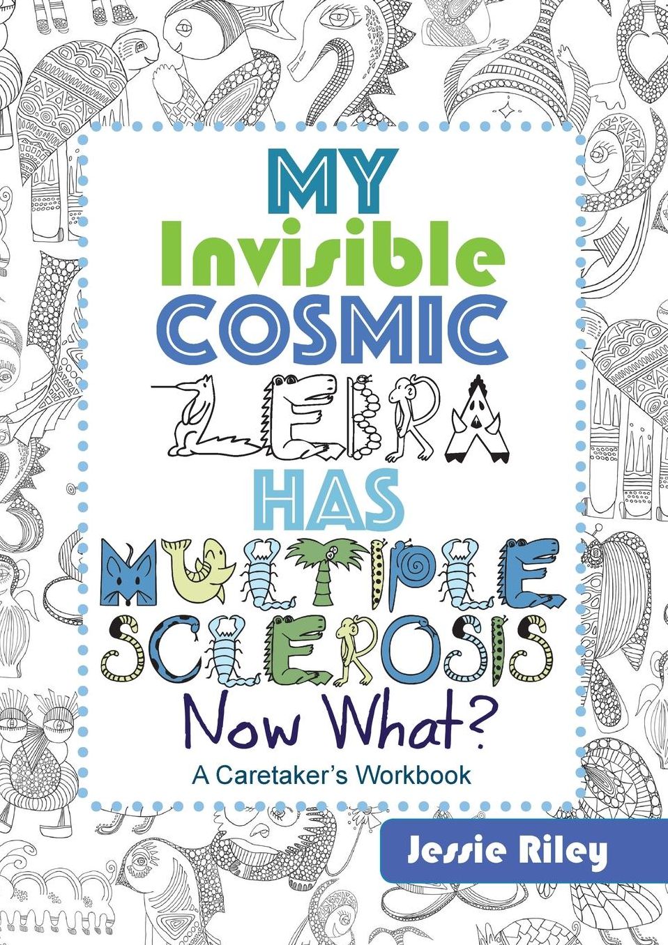 My Invisible Cosmic Zebra Has Multiple Sclerosis - Now What?