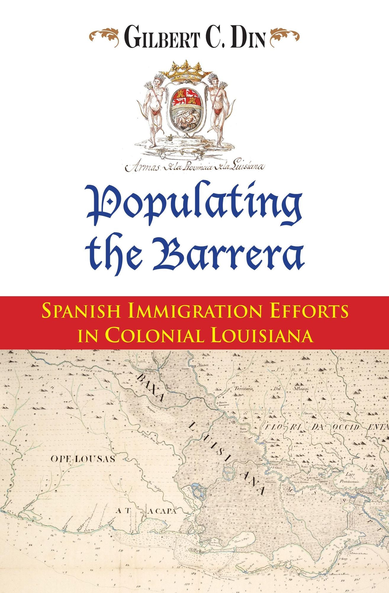 Populating the Barrera: Spanish Immigration Efforts in Colonial Louisiana
