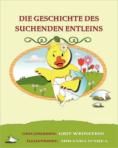 Die Geschichte des suchenden Entleins: Wer bin ich und wo gehoere ich Hin?