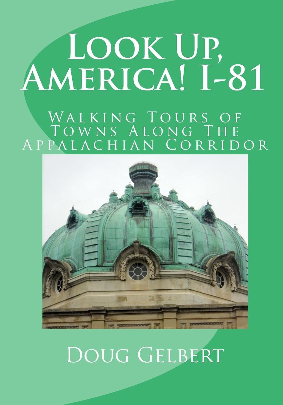 Look up, America! I-81: Walking Tours of Towns along the Appalachian Corridor