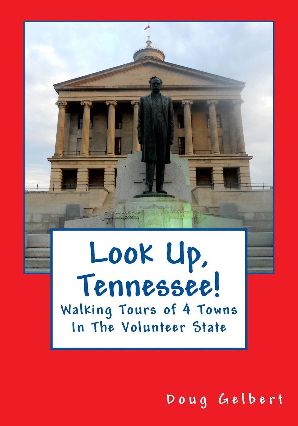 Look up, Tennessee!: Walking Tours of 4 Towns in the Volunteer State