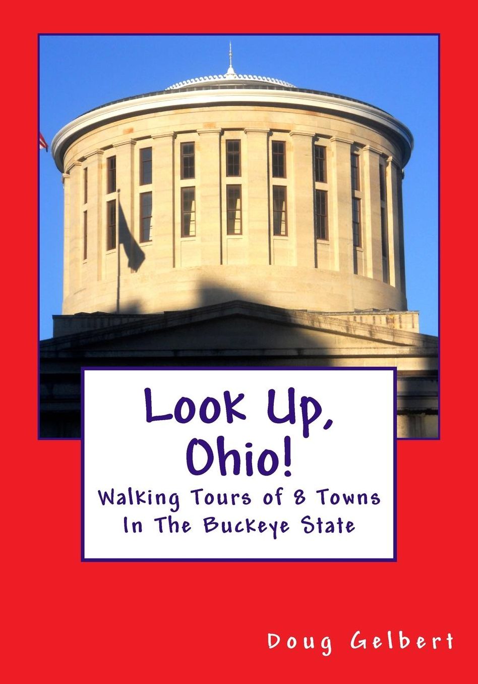 Look up, Ohio!: Walking Tours of 8 Towns in the Buckeye State